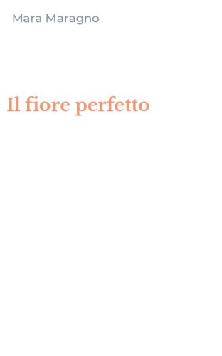 Il fiore perfetto