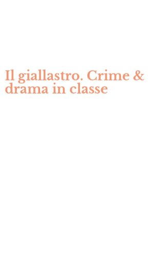 Il giallastro. Crime & drama in classe