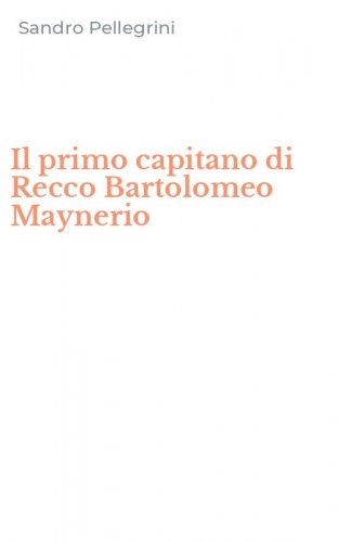 Il primo capitano di Recco Bartolomeo Maynerio