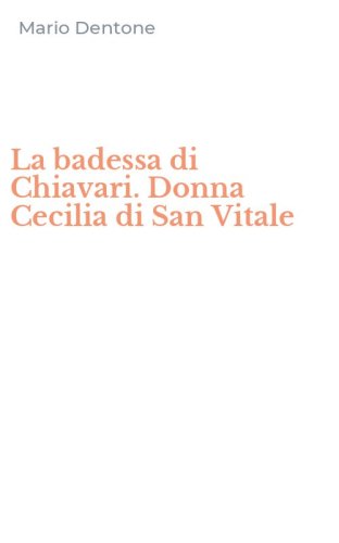 La badessa di Chiavari. Donna Cecilia di San Vitale
