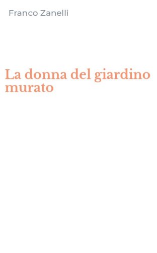 La donna del giardino murato