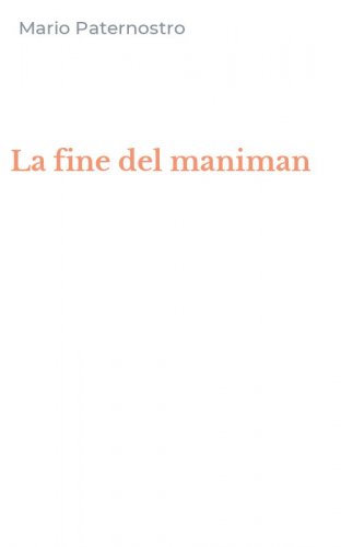 La fine del maniman