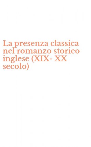 La presenza classica nel romanzo storico inglese (XIX-XX secolo)