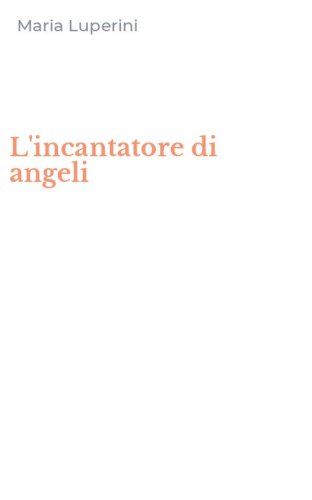 L'incantatore di angeli