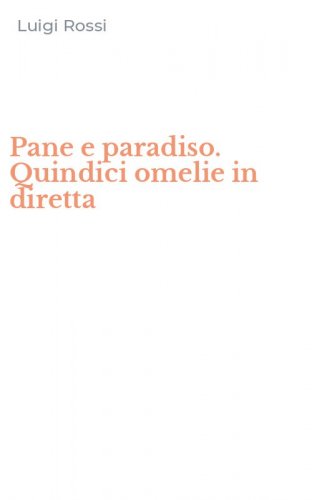 Pane e paradiso. Quindici omelie in diretta