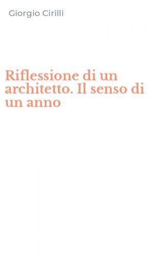 Riflessione di un architetto. Il senso di un anno
