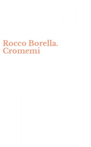 Rocco Borella. Cromemi