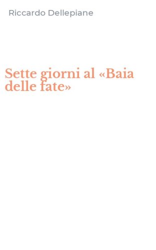 Sette giorni al &laquo;Baia delle fate&raquo;