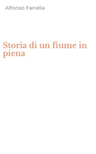 Storia di un fiume in piena