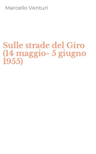 Sulle strade del Giro (14 maggio-5 giugno 1955)