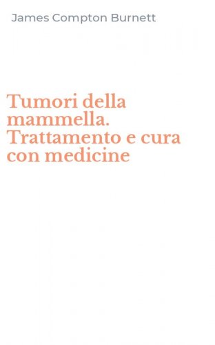 Tumori della mammella. Trattamento e cura con medicine