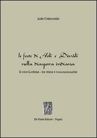 Le feste di Holi e Divali nella diaspota indiana. Il caso Lisbona tra storia e transnazionalit&agrave;
