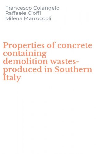 Properties of concrete containing demolition wastes-produced in Southern Italy
