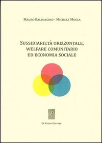 Sussidiariet&agrave; orizzontale, welfare comunitario ed economia sociale