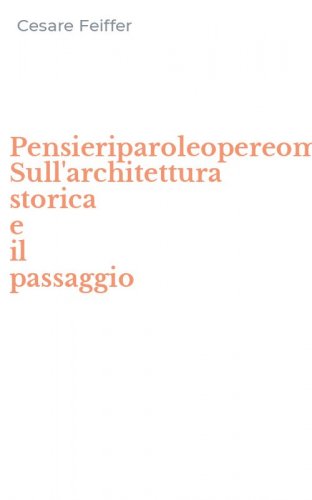 Pensieriparoleopereomissini. Sull'architettura storica e il passaggio