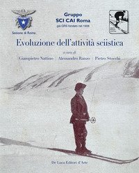 Evoluzione dell'attivita sciistica. Nella sezione di Roma del Club Alpino Italiano
