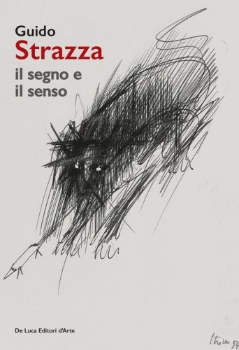 Guido Strazza. Il segno e il senso