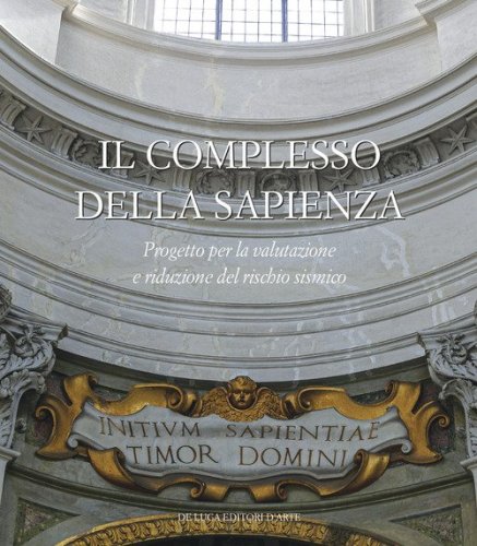 Il complesso della Sapienza. Progetto per la valutazione e riduzione del rischio sismico