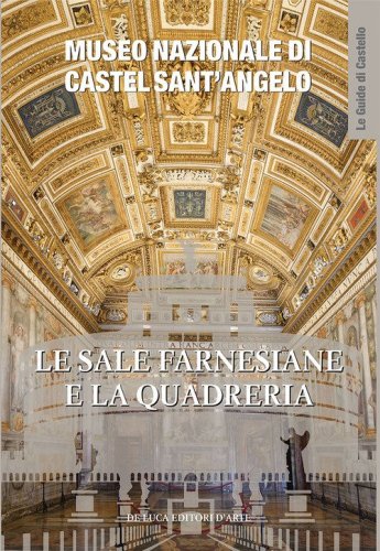 Le sale Farnesiane e la Quadreria. Museo nazionale di Castel Sant'Angelo