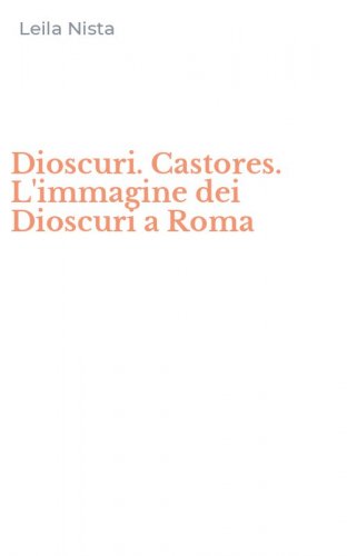 Dioscuri. Castores. L'immagine dei Dioscuri a Roma