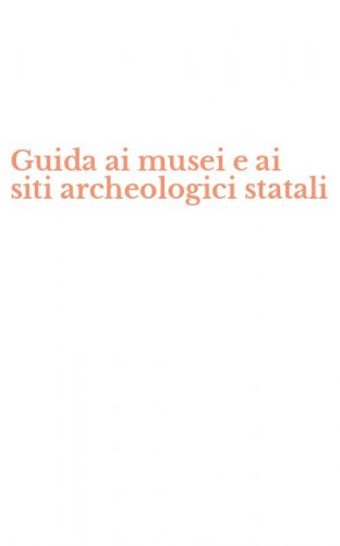 Guida ai musei e ai siti archeologici statali