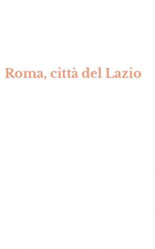 Roma, citt&agrave; del Lazio