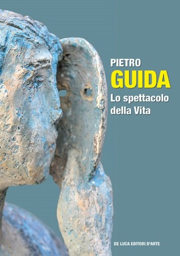 Pietro Guida. Lo spettacolo della vita