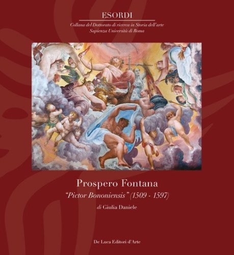 Prospero Fontana. &laquo;Pictor bononiensis&raquo; (1509-1597)
