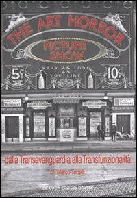 The art horror picture show. Dalla transvanguardia alla transfunzionalit&agrave;