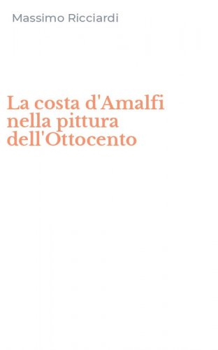 La costa d'Amalfi nella pittura dell'Ottocento