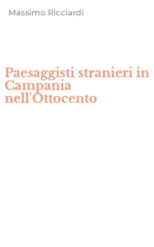 Paesaggisti stranieri in Campania nell'Ottocento