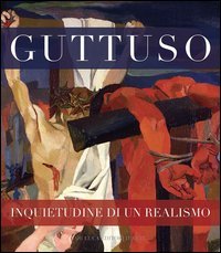 Guttuso inquietudine di un realismo
