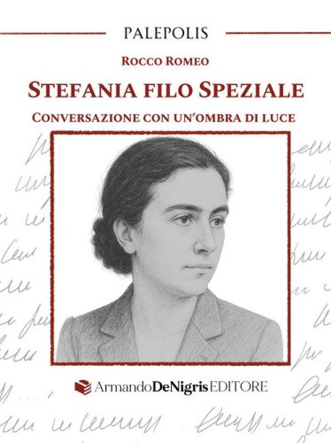Stefania Filo Speziale. Conversazione con un'ombra di luce