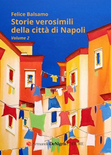 Storie verosimili della citt&agrave; di Napoli