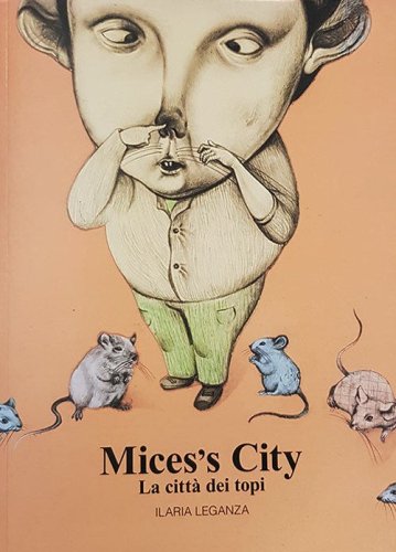 Mices's City. La citt&agrave; dei topi