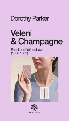 Veleni & champagne. Poesie dell'et&agrave; del jazz (1926-1931)