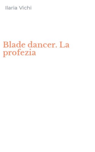 Blade dancer. La profezia