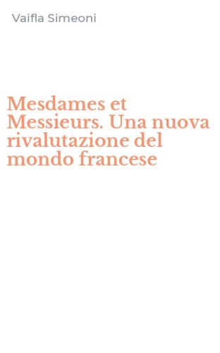 Mesdames et Messieurs. Una nuova rivalutazione del mondo francese