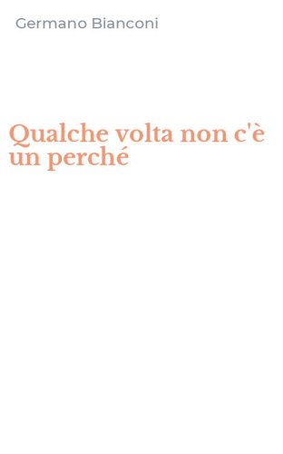 Qualche volta non c'&egrave; un perch&eacute;