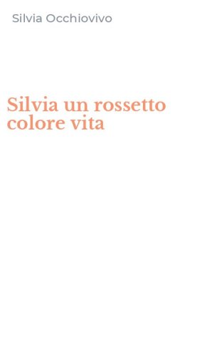 Silvia un rossetto colore vita