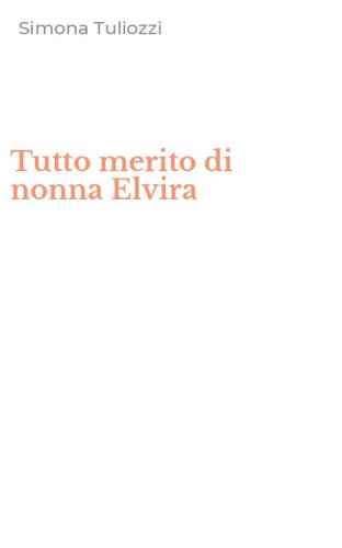 Tutto merito di nonna Elvira