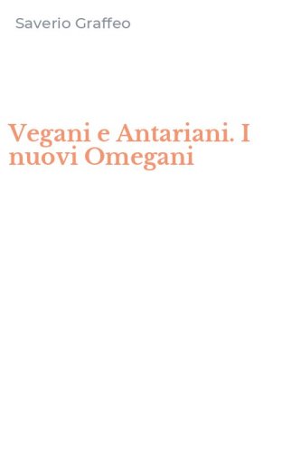 Vegani e Antariani. I nuovi Omegani