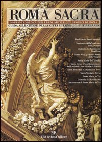 Roma sacra. Guida alle chiese della citt&agrave; eterna