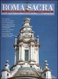 Roma sacra. Guida alle chiese della citt&agrave; eterna