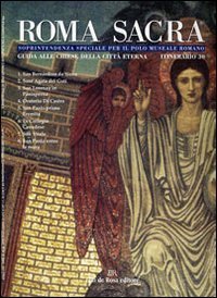 Roma sacra. Guida alle chiese della citt&agrave; eterna