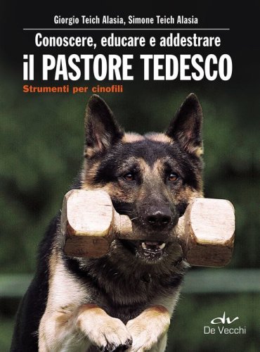 Conoscere, educare e addestrare il pastore tedesco