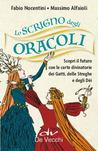 Lo scrigno degli oracoli. Scopri il futuro con le carte divinatorie dei gatti, delle streghe e degli d&egrave;i