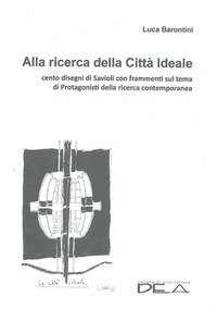 Alla ricerca della citt&agrave; ideale. Cento disegni di Savioli con frammenti sul tema di protagonisti della ricerca contemporanea. Audiolibro