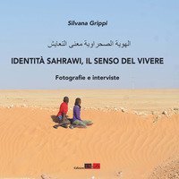 Identit&agrave; Sahrawi, il senso del vivere. Fotografie e interviste