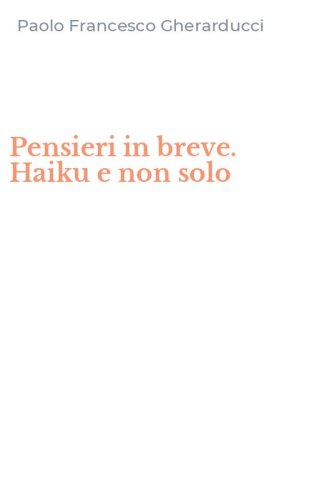 Pensieri in breve. Haiku e non solo